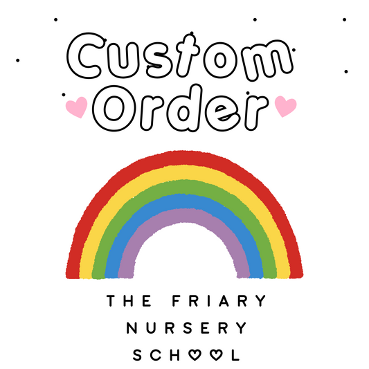 Custom order for The Friary Nursery School